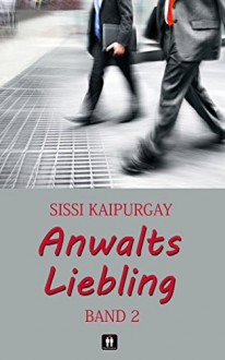 Anwalts Liebling Band 2 (Verrufene Berufssparten) - Lars Rogmann, Sissi Kaipurgay