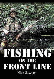 Fishing on the Front Line - Nick Sawyer