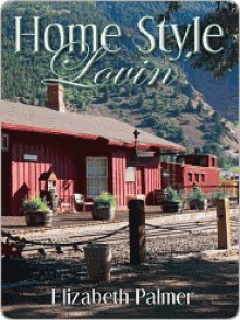 Home Style Lovin' (eBook) - Elizabeth Palmer