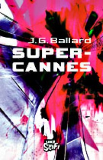 Super-Cannes - J.G. Ballard, Hannu Tervaharju