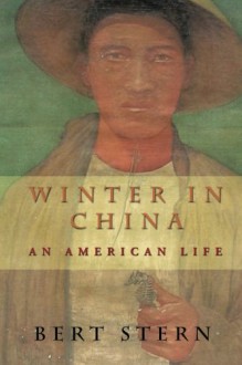 WINTER IN CHINA: An American Life - Bert Stern