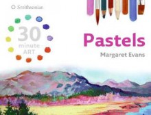 Pastels (30 minute ART) - Margaret Evans