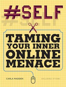 #Self: Taming Your Inner Online Menace - Carla Madden