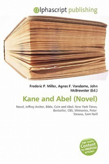 Kane and Abel (Novel) - Agnes F. Vandome, John McBrewster, Sam B Miller II