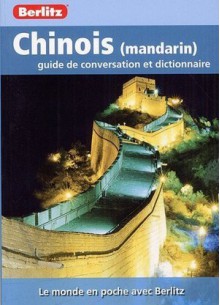 Chinois (mandarin): guide de conversation et dictionnaire - Berlitz Publishing Company