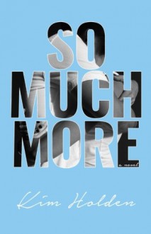 So Much More - Kim Holden, Amy Donnelly, Monica Stockbridge