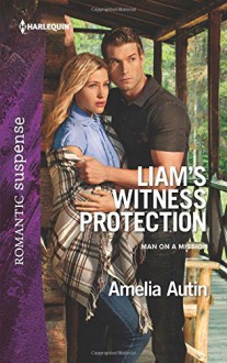 Liam's Witness Protection (Man on a Mission) - Amelia Autin