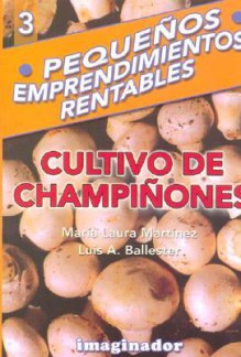 Cultivo de Champignones - Luis Ballester, Maria Martinez