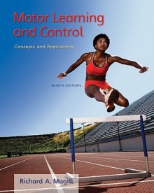 Motor Learning and Control: Concepts and Applications - Richard Magill