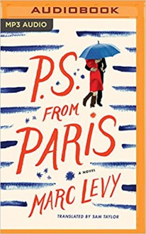 P.S. from Paris: A Novel - Tim Campbell,Marc Levy,Sam Taylor