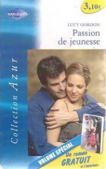 Passion de jeunesse (harlequin azur, #2317) - Lucy Gordon