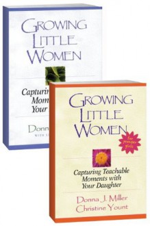 Growing Little Women/Growing Little Women for Younger Girls Set - Donna J. Miller, Christine Yount, Linda Holland