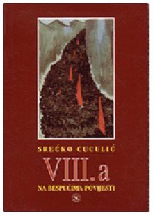 VIII. a na bespućima povijesti - Srećko Cuculić