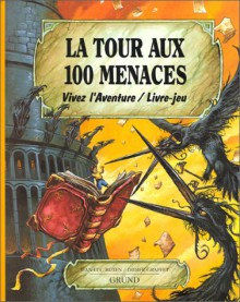 La Tour Aux 100 Menaces - Jean-Luc Bizien, Didier Graffet