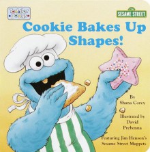 Cookie Bakes Up Shapes (Toddler Board Book) - Shana Corey, David Prebenna