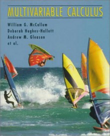 Multivariable Calculus - Daniel E. Flath, Andrew M. Gleason, Sheldon P. Gordon, William Gordon McCallum