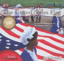 The United States Flag - Amanda Doering Tourville, Todd Ouren