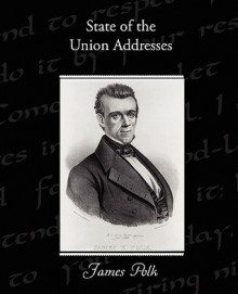 State of the Union Addresses - James Polk