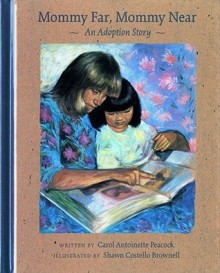 Mommy Far, Mommy Near: An Adoption Story - Carol Antoinette Peacock