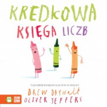 Kredkowa księga liczb - Oliver Jeffers, Drew Daywalt, Katarzyna Androsiuk