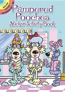 Pampered Pooches Sticker Activity Book - Susan Shaw-Russell