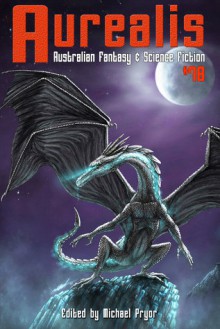 Aurealis #78 - Michael Pryor,J Michael Melican,David Coleman