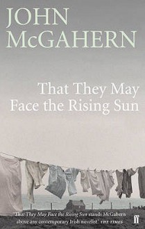 That They May Face Rising Sun - John McGahern