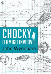 Chocky, o amigo invisível - John Wyndham