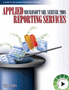 Applied Microsoft SQL Server 2008 Reporting Services - Teo Lachev