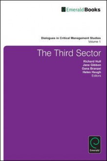 Critical Perspectives on the Third Sector - Richard Hull, Jane Gibbon, Oana Branzei