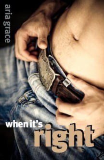 When It's Right (M/M Romance) - Aria Grace