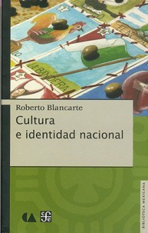 Cultura E Identidad Nacional - Roberto Blancarte