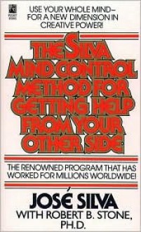 The Silva Mind Control Method for Getting Help from Your Other Side - Jose Silva, Robert B. Stone