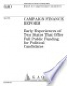 Campaign finance reform early experiences of two states that offer full public funding for political candidates : report to Congressional Committees. - (United States) General Accounting Office