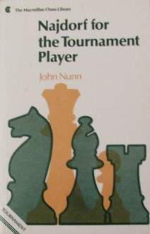 Najdorf for the Tournament Player - John Nunn