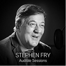 Stephen Fry: Audible Sessions - Stephen Fry, Robin Morgan, Audible Sessions