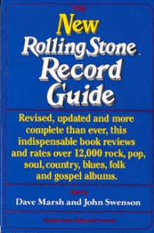 The New Rolling Stone Record Guide - Dave Marsh, John Swenson