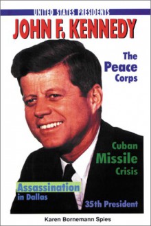 John F. Kennedy - Karen Bornemann Spies