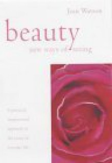 Beauty: New Ways of Seeing (Essentials Series) - Jean Watson