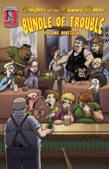 Knights Of The Dinner Table: Bundle Of Trouble, Vol. 19 - David S. Kenzer, Brian Jelke, Steve Johansson