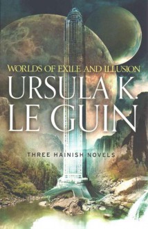 Worlds of Exile and Illusion - Ursula K. Le Guin