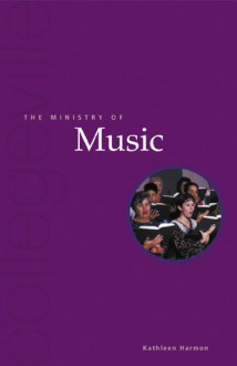 The Ministry Of Music: Singing the Paschal Mystery - Kathleen Harmon