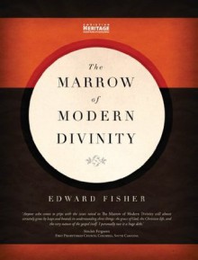 The Marrow of Modern Divinty - Edward Fisher