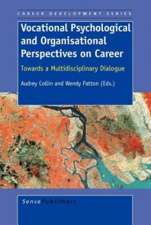 Vocational Psychological and Organisational Perspectives on Career - Audrey Collin, Wendy Patton