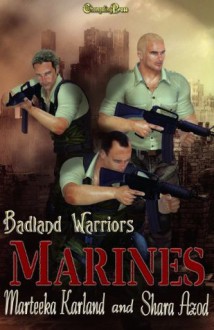 Badland Warriors: Marines - Shara Azod, Marteeka Karland