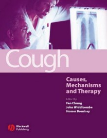 Cough: Causes, Mechanisms and Therapy - Prof Kian Fan, John G Widdicombe, Homer A Boushey, Kian Fan Chung, Prof Kian Fan Chung