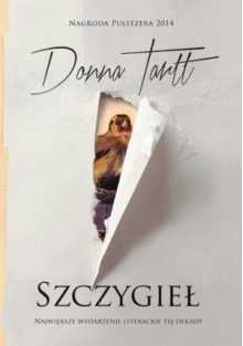 Szczygieł - Donna Tartt,Jerzy Kozłowski