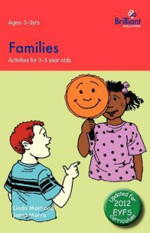 Families: Activities for 3-5 Year Olds - 2nd Edition - Linda Mort, Janet Morris