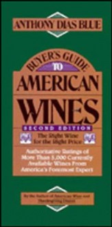 Buyer's Guide to American Wines: The Right Wine for the Right Price - Anthony Dias Blue