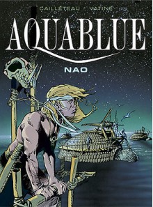 Aquablue, tom 1: Nao - Thierry Cailleteau